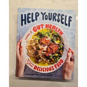 Help Yourself: A Guide To Gut Health & Delicious Food By Lindsay Maitland Hunt